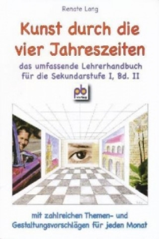 Kniha Kunst durch die vier Jahreszeiten. Bd.II Renate Lang