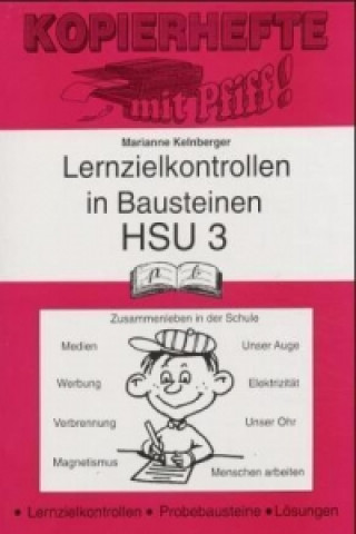 Könyv Lernzielkontrollen in Bausteinen, HSU 3. Jahrgangsstufe Marianne Kelnberger