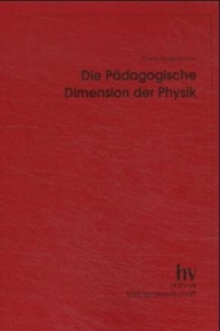 Kniha Die pädagogische Dimension der Physik Martin Wagenschein