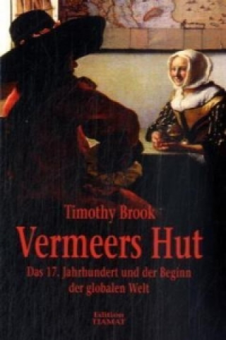 Kniha Vermeers Hut Timothy Brook