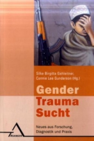 Libro Gender, Trauma, Sucht Silke B. Gahleitner