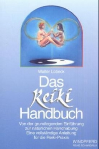Könyv Das Reiki Handbuch Walter Lübeck