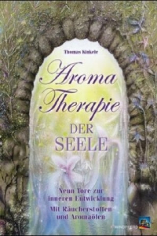 Kniha Aromatherapie der Seele Thomas Kinkele