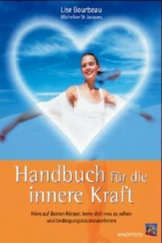 Kniha Handbuch für die innere Kraft Lise Bourbeau