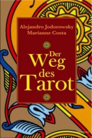 Kniha Der Weg des Tarot Alexandro Jodorowsky