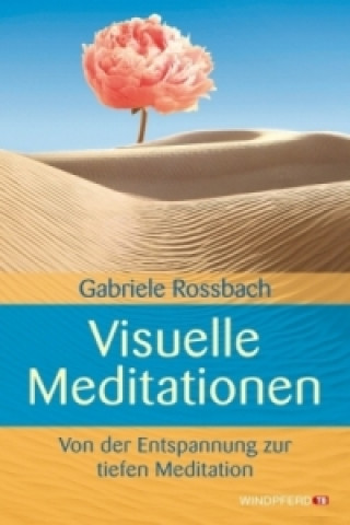 Kniha Visuelle Meditationen Gabriele Rossbach