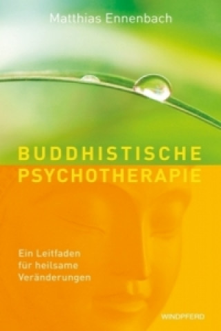 Könyv Buddhistische Psychotherapie Matthias Ennenbach