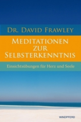 Kniha Meditationen zur Selbsterkenntnis David Frawley
