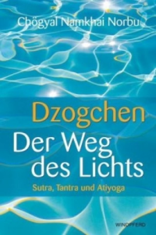 Könyv Dzogchen, Der Weg des Lichts Namkhai Norbu