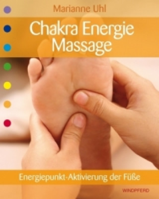 Kniha Chakra-Energie-Massage Marianne Uhl