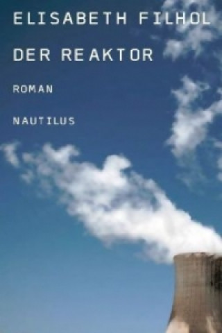 Buch Der Reaktor Elisabeth Filhol