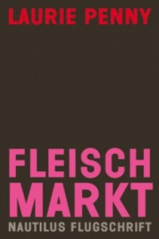 Kniha Fleischmarkt Laurie Penny
