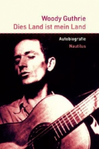 Kniha Dies Land ist mein Land Woody Guthrie