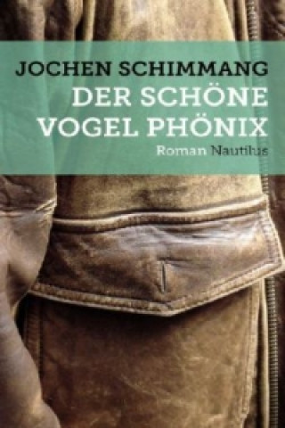 Book Der schöne Vogel Phönix Jochen Schimmang