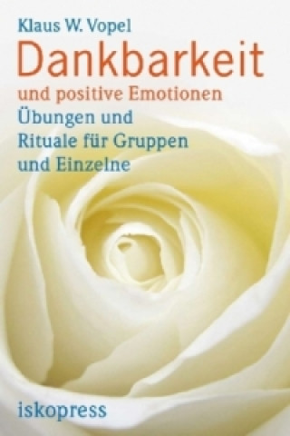 Kniha Dankbarkeit und positive Emotionen Klaus W. Vopel