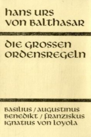 Kniha Die großen Ordensregeln Hans U. von Balthasar