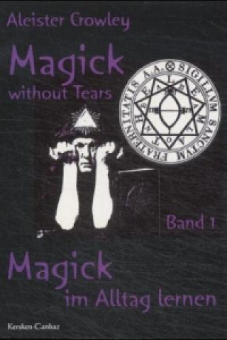 Carte Magick without Tears. Bd.1 Aleister Crowley