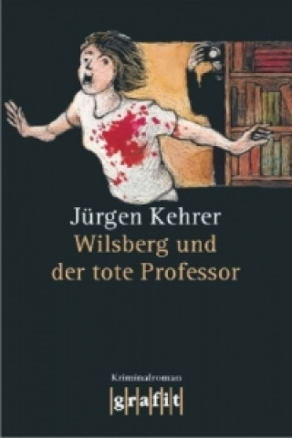 Kniha Wilsberg und der tote Professor Jürgen Kehrer