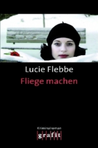Könyv Fliege machen Lucie Flebbe