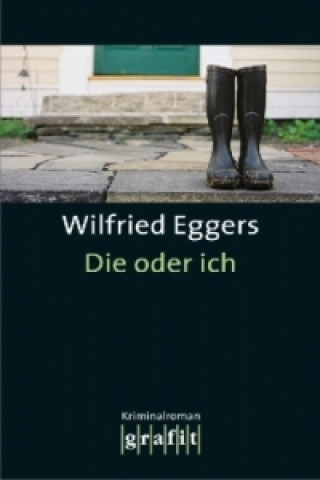 Книга Die oder ich Wilfried Eggers