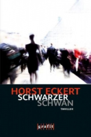 Könyv Schwarzer Schwan Horst Eckert