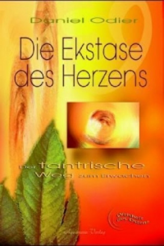 Kniha Die Ekstase des Herzens Daniel Odier