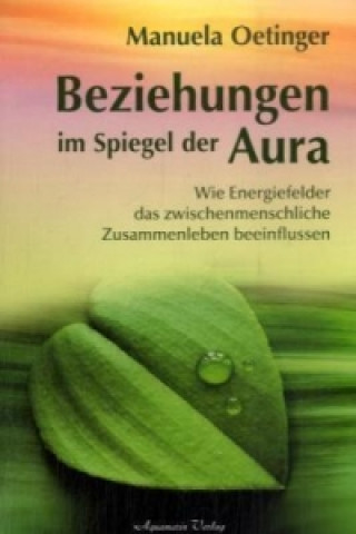 Kniha Beziehungen im Spiegel der Aura Manuela Oetinger