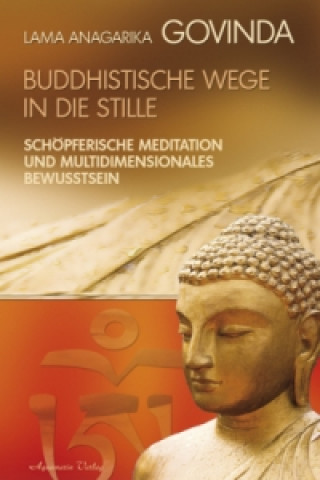 Βιβλίο Buddhistische Wege in die Stille Anagarika Govinda