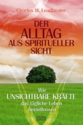 Carte Der Alltag aus spiritueller Sicht Charles W. Leadbeater