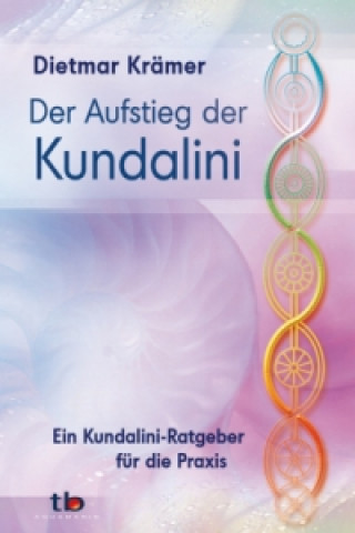 Kniha Der Aufstieg der Kundalini Dietmar Krämer