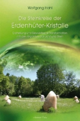 Könyv Der Steinkreis der Erdenhüter-Kristalle Wolfgang Hahl