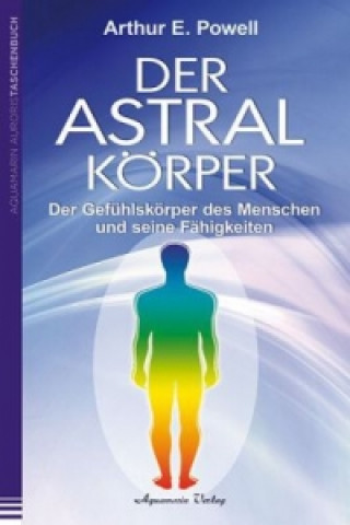 Kniha Der Astralkörper Arthur E. Powell