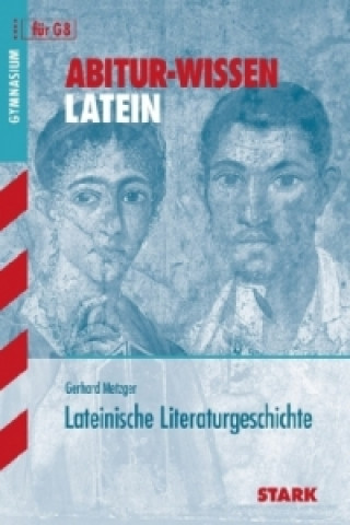Книга STARK Abitur-Wissen - Latein - Lateinische Literaturgeschichte Gerhard Metzger