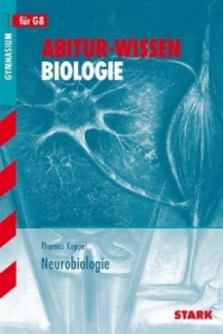 Könyv STARK Abitur-Wissen - Biologie - Neurobiologie Thomas Kappel