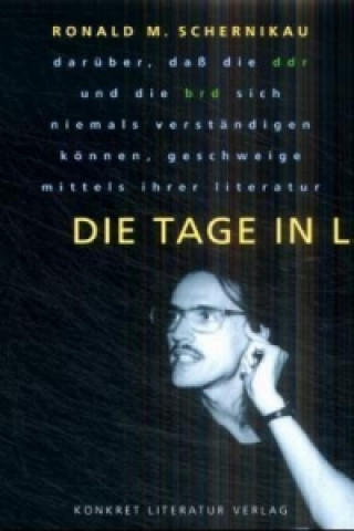 Kniha Die Tage in L. Ronald M. Schernikau