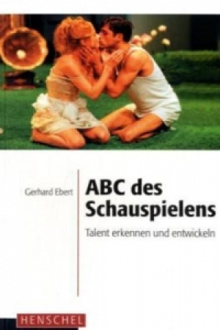 Książka ABC des Schauspielens Gerhard Ebert