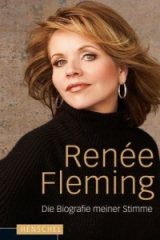 Kniha Die Biografie meiner Stimme Renée Fleming