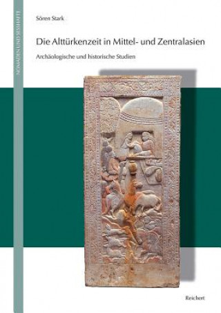 Kniha Die Alttürkenzeit in Mittel- und Zentralasien Sören Stark
