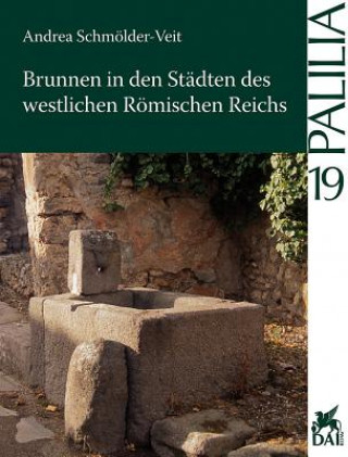 Carte Brunnen in den Städten des westlichen Römischen Reiches Andrea Schmölder-Veit