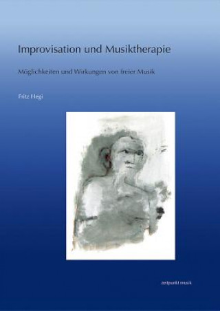 Kniha Improvisation und Musiktherapie Fritz Hegi