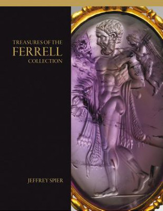 Kniha Treasures of the Ferrell Collection Jeffrey Spier