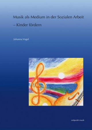 Könyv Musik als Medium in der Sozialen Arbeit Johanna Vogel