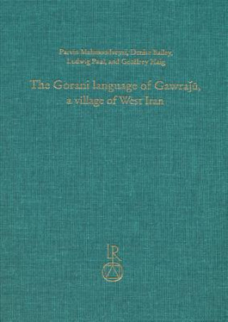 Kniha The Gorani language of Gawraju (Gawrajuyi), a village of West Iran, w. Audio-CD Parwin Mahmudweyssi
