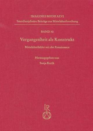 Kniha Vergangenheit als Konstrukt Sonja Kerth