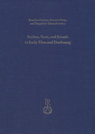 Könyv Scribes, Texts, and Rituals in Early Tibet and Dunhuang Brandon Dotson