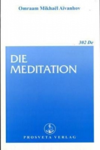 Kniha Die Meditation Omraam M. Aivanhov
