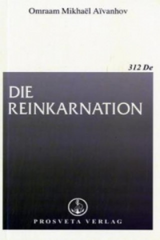 Könyv Die Reinkarnation Omraam M. Aivanhov