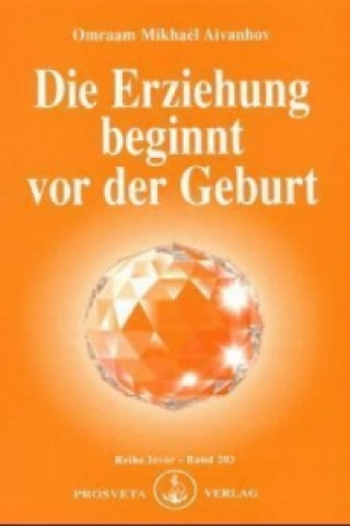 Book Die Erziehung beginnt vor der Geburt Omraam M. Aivanhov