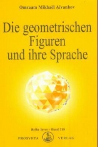Kniha Die geometrischen Figuren und ihre Sprache Omraam M. Aivanhov
