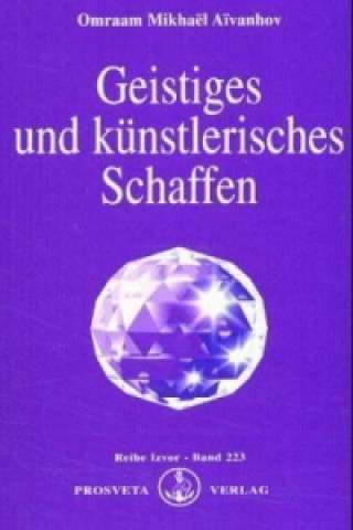 Könyv Geistiges und künstlerisches Schaffen Omraam M. Aivanhov